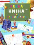 Kniha: Veľká kniha pre predškolákov (Svojtka&Co.). Svojtka&Co., 2008 Kniha: Veľká kniha pre predškolákov (Svojtka&Co.). Svojtka&Co., 2008