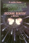 Kniha: Kosmická kniha (Jicchak Bentov a Mirtala). Pragma, 1998 Kniha: Kosmická kniha (Jicchak Bentov a Mirtala). Pragma, 1998