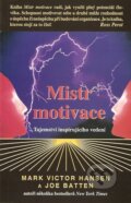 Kniha: Mistr motivace (Joe Batten a Marc Victor Hansen). Pragma, 2002 Kniha: Mistr motivace (Joe Batten a Marc Victor Hansen). Pragma, 2002