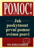Kniha: Pomoc! Jak poskytnout první pomoc psovi (Michelle Bamberger). Pragma, 2007 Kniha: Pomoc! Jak poskytnout první pomoc psovi (Michelle Bamberger). Pragma, 2007