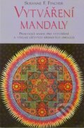 Kniha: Vytváření mandaly (Susanne F. Fincher). Pragma, 2007 Kniha: Vytváření mandaly (Susanne F. Fincher). Pragma, 2007