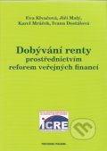 Dobývání renty prostřednictvím reforem veřejných financí - Eva Klvačová a kol., Professional Publishing, 2007