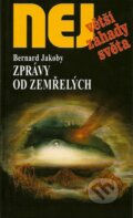 Kniha: Zprávy od zemřelých (Bernard Jakoby). Dialog, 2008 Kniha: Zprávy od zemřelých (Bernard Jakoby). Dialog, 2008