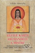 Kniha: Léčivé karty archandělů a mistrů (Ulrike Hinrichs). Fontána, 2007 Kniha: Léčivé karty archandělů a mistrů (Ulrike Hinrichs). Fontána, 2007