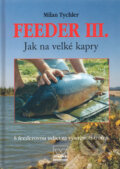 Kniha: Feeder III (Milan Tychler). Víkend, 2008 Kniha: Feeder III (Milan Tychler). Víkend, 2008