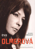 Kniha: Eva Olmerová (Jaroslav Kříženecký). XYZ, 2008 Kniha: Eva Olmerová (Jaroslav Kříženecký). XYZ, 2008