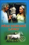 Kniha: Přes nebeské lávky (Markéta Sýkorová). Akcent, 2007 Kniha: Přes nebeské lávky (Markéta Sýkorová). Akcent, 2007