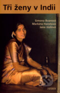 Kniha: Tři ženy v Indii (Jana Jůzlová, Markéta Hanelová a Simona Boarová). Knižní klub, 2007 Kniha: Tři ženy v Indii (Jana Jůzlová, Markéta Hanelová a Simona Boarová). Knižní klub, 2007