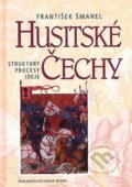 Kniha: Husitské Čechy (František Šmahel). Nakladatelství Lidové noviny, 2008 Kniha: Husitské Čechy (František Šmahel). Nakladatelství Lidové noviny, 2008