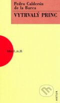 Kniha: Vytrvalý princ (Pedro Calderón de la Barca). Artur, 2006 Kniha: Vytrvalý princ (Pedro Calderón de la Barca). Artur, 2006