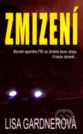 Kniha: Zmizení (Lisa Gardner). Columbus, 2008 Kniha: Zmizení (Lisa Gardner). Columbus, 2008
