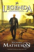 Kniha: Já legenda (Richard Matheson). Laser books, 2008 Kniha: Já legenda (Richard Matheson). Laser books, 2008
