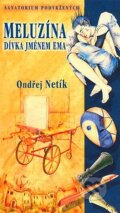 Kniha: Meluzína - Dívka jménem Ema (Ondřej Netík). Straky na vrbě, 2008 Kniha: Meluzína - Dívka jménem Ema (Ondřej Netík). Straky na vrbě, 2008