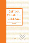 Kniha: Čeština v dialogu generací (Jana Hoffmannová). Academia, 2008 Kniha: Čeština v dialogu generací (Jana Hoffmannová). Academia, 2008