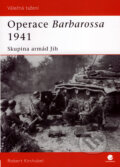 Kniha: Operace Barbarossa 1941 (Robert Kirchubel). Grada, 2008 Kniha: Operace Barbarossa 1941 (Robert Kirchubel). Grada, 2008