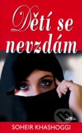 Kniha: Dětí se nevzdám (Soheir Khashoggi). Alpress, 2006 Kniha: Dětí se nevzdám (Soheir Khashoggi). Alpress, 2006