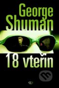 Kniha: 18 vteřin (George Shuman). Deus, 2008 Kniha: 18 vteřin (George Shuman). Deus, 2008