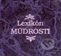 Lexikón múdrosti - Kolektív autorov, Pezolt PVD, 1995