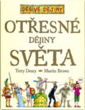 Kniha: Otřesné dějiny světa (Terry Deary). Egmont ČR, 2006 Kniha: Otřesné dějiny světa (Terry Deary). Egmont ČR, 2006