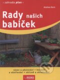 Kniha: Rady našich babiček (Andrea Kern). Rebo, 2008 Kniha: Rady našich babiček (Andrea Kern). Rebo, 2008