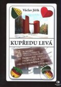 Kniha: Kupředu levá (Václav Jiřík). Epocha, 2008 Kniha: Kupředu levá (Václav Jiřík). Epocha, 2008