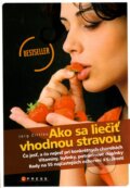 Kniha: Ako sa liečiť vhodnou stravou (Jörg Zittlau). Computer Press, 2008 Kniha: Ako sa liečiť vhodnou stravou (Jörg Zittlau). Computer Press, 2008