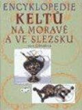 Encyklopedie Keltů na Moravě a ve Slezsku - Jana Čižmářová, Libri, 2004