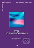 Kniha: Úvod do insolvenčního práva (Ilona Schelleová). Key publishing, 2008 Kniha: Úvod do insolvenčního práva (Ilona Schelleová). Key publishing, 2008