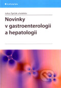 Kniha: Novinky v gastroenterologii a hepatologii (Julius Špičák a kolektiv). Grada, 2007 Kniha: Novinky v gastroenterologii a hepatologii (Julius Špičák a kolektiv). Grada, 2007