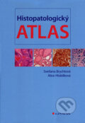 Kniha: Histopatologický atlas (Alice Hlobilková a Svetlana Brychtová). Grada, 2008 Kniha: Histopatologický atlas (Alice Hlobilková a Svetlana Brychtová). Grada, 2008