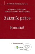 Kniha: Zákoník práce - Komentář (Margerita Vysokajová a kolektiv). ASPI, 2008 Kniha: Zákoník práce - Komentář (Margerita Vysokajová a kolektiv). ASPI, 2008