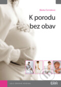 Kniha: K porodu bez obav (Blanka Čermáková). ERA group, 2008 Kniha: K porodu bez obav (Blanka Čermáková). ERA group, 2008