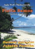 Kniha: Šťastná Samoa (Andy Wolf-Mednyánszky). Andy Wolf-Mednyánszky, 2008 Kniha: Šťastná Samoa (Andy Wolf-Mednyánszky). Andy Wolf-Mednyánszky, 2008