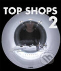 Kniha: Top Shops 2 (Eduard Broto). Links, 2008 Kniha: Top Shops 2 (Eduard Broto). Links, 2008