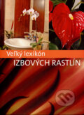 Kniha: Veľký lexikón izbových rastlín (Árpád Nagy a kolektív). Svojtka&Co., 2008 Kniha: Veľký lexikón izbových rastlín (Árpád Nagy a kolektív). Svojtka&Co., 2008