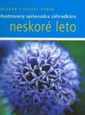 Kniha: Neskoré leto (Autorský kolektiv). Reader´s Digest Výběr, 2008 Kniha: Neskoré leto (Autorský kolektiv). Reader´s Digest Výběr, 2008