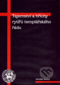 Tajemství a hříchy rytířů templářského řádu - Jaroslav Šedivý, Volvox Globator, 2008