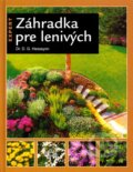 Kniha: Záhradka pre lenivých (D.G. Hessayon). Slovart, 2008 Kniha: Záhradka pre lenivých (D.G. Hessayon). Slovart, 2008