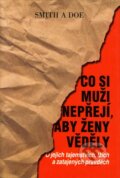Kniha: Co si muži nepřejí, aby ženy věděly (Bill Doe a Mike Smith). Pragma, 2008 Kniha: Co si muži nepřejí, aby ženy věděly (Bill Doe a Mike Smith). Pragma, 2008