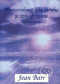 Kniha: Transcendence sebe samého je způsob života (Jean Barr). Pragma, 2003 Kniha: Transcendence sebe samého je způsob života (Jean Barr). Pragma, 2003