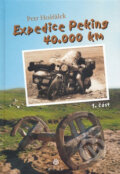 Kniha: Expedice Peking 40 000 km (1. časť) (Petr Hošťálek). Růže, 2007 Kniha: Expedice Peking 40 000 km (1. časť) (Petr Hošťálek). Růže, 2007