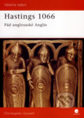 Kniha: Hastings 1066 (Christopher Gravett). Grada, 2008 Kniha: Hastings 1066 (Christopher Gravett). Grada, 2008