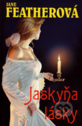 Kniha: Jaskyňa lásky (Jane Feather). Slovenský spisovateľ, 2008 Kniha: Jaskyňa lásky (Jane Feather). Slovenský spisovateľ, 2008