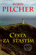 Kniha: Cesta za šťastím (Robin Pilcher). Slovenský spisovateľ, 2008 Kniha: Cesta za šťastím (Robin Pilcher). Slovenský spisovateľ, 2008