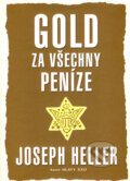 Kniha: Gold za všechny peníze (Joseph Heller). BB/art, 2005 Kniha: Gold za všechny peníze (Joseph Heller). BB/art, 2005