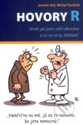 Kniha: Hovory R (Jaromír Astl a Michal Vaněček). Maxdorf, 2008 Kniha: Hovory R (Jaromír Astl a Michal Vaněček). Maxdorf, 2008