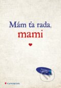 Kniha: Mám ťa rada, mami, 2018 Kniha: Mám ťa rada, mami, 2018