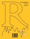 Kniha: Retrospektiva (Vysoká škola uměleckoprůmyslová v Praze). Vysoká škola uměleckoprůmyslová v Praze, 2018 Kniha: Retrospektiva (Vysoká škola uměleckoprůmyslová v Praze). Vysoká škola uměleckoprůmyslová v Praze, 2018