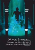 Kniha: Dárce života (Miroslava Dvořáková). Nová vlna, 2018 Kniha: Dárce života (Miroslava Dvořáková). Nová vlna, 2018