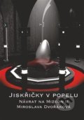 Kniha: Jiskřičky v popelu (Miroslava Dvořáková). Nová vlna, 2018 Kniha: Jiskřičky v popelu (Miroslava Dvořáková). Nová vlna, 2018